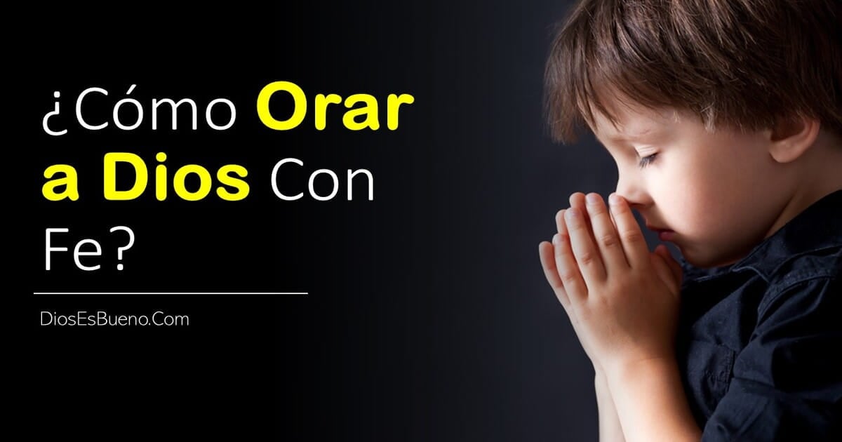 Cómo orar a Dios con fe Beliefnet